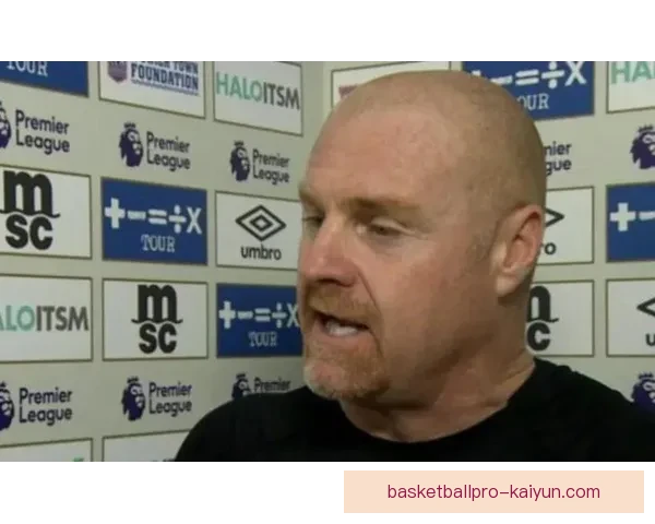 肖恩·戴奇接手埃弗顿，球队迎来重振崛起的机会值得关注