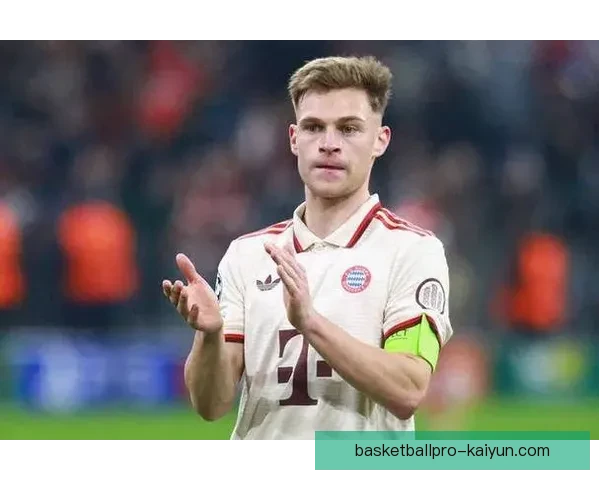 基米希传球视野出色，持续提升球队中场控制力